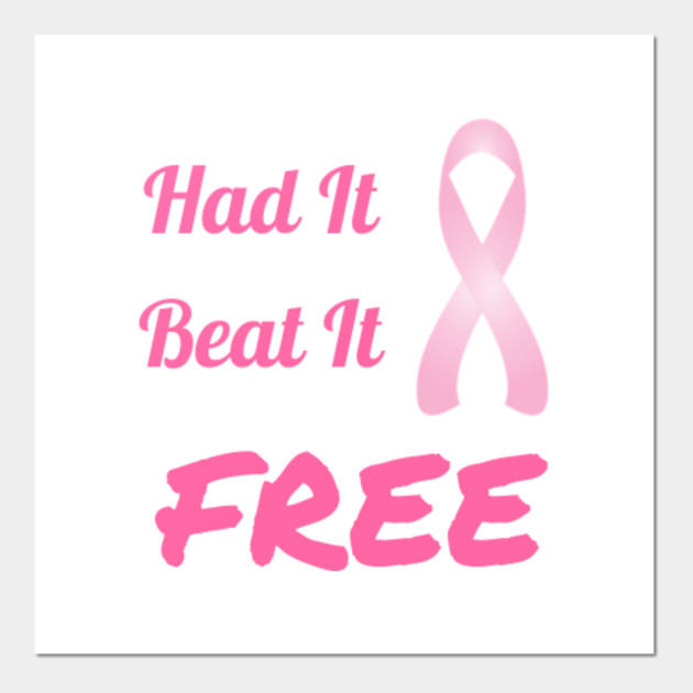 Had It Beat It Free Breast Cancer Awareness Pink Ribbon Survivor Breast Cancer Survivor Cartel E Impresion Artistica Teepublic Mx