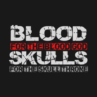 Blood For The Blood God Print T-Shirt