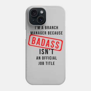 Branch Manager AKA Badass Phone Case