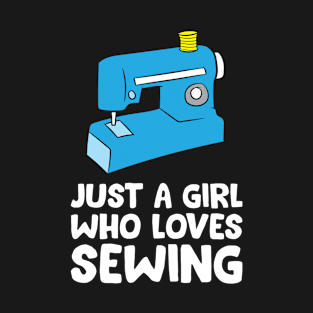 Cute Sewing Just a Girl Who Loves Sewing T-Shirt
