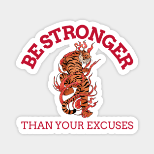 BE STRONGER THAN YOUR EXCUSES Magnet