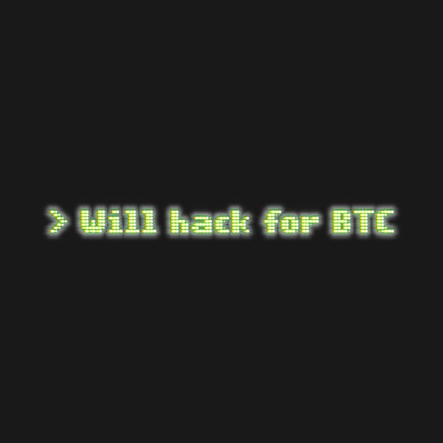 Will Hack for BTC by semega