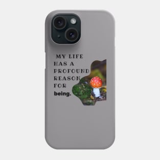 MOTIVATIONAL PHRASE: MY LIFE HAS A DEEP REASON Phone Case