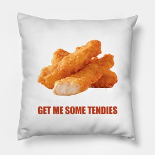 Get me some Tendies Pillow