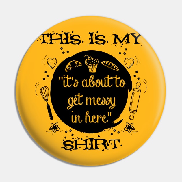 It's About to Get Messy in Here Pin by jslbdesigns