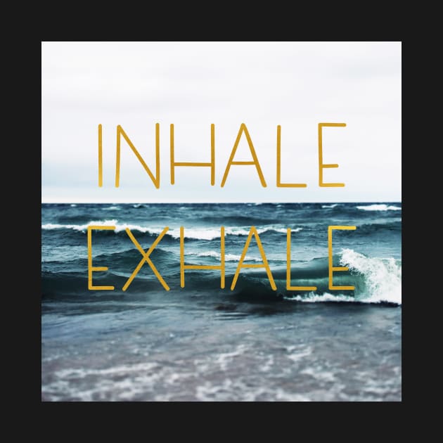 Inhale Exhale by ALICIABOCK