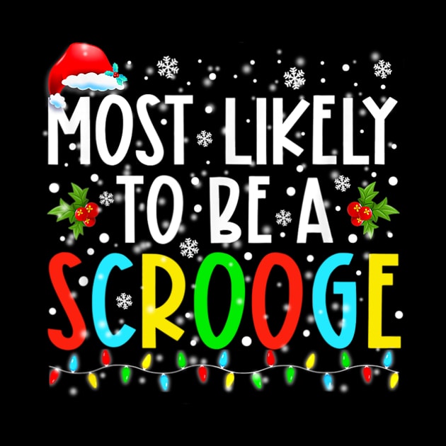 Most Likely To Be A Scrooge Funny Family Matching Christmas by shattorickey.fashion