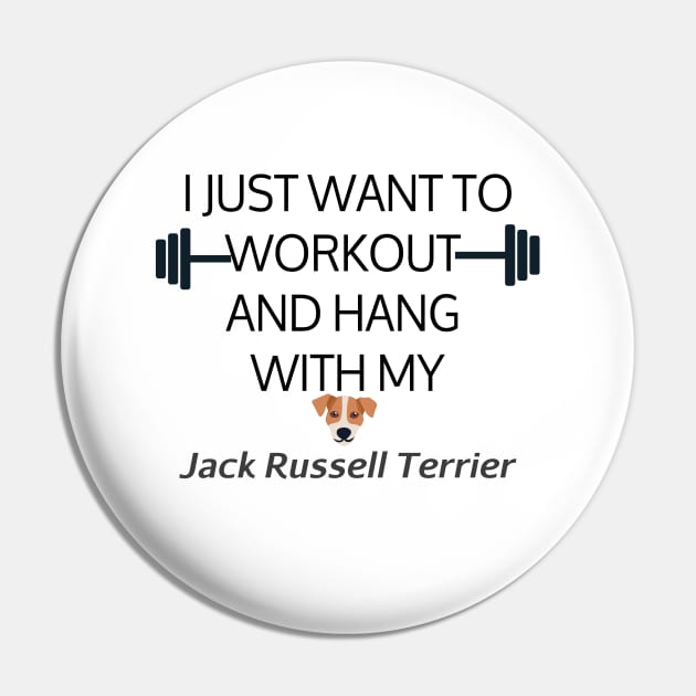 I Just Want To Workout And Hang Out With My Jack Russel Terrier, Lose Weight, Dog Lovers Pin by StrompTees