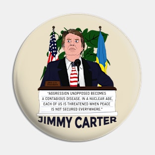 Aggression unopposed becomes a contagious disease - Jimmy Carter U.S Flag Support Ukraine President Carter Pin