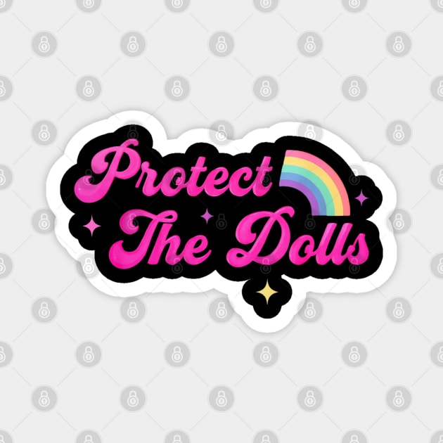 Protect-The-Dolls Magnet by Creatifly Graphic Tees