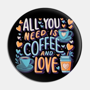 All you need is coffee and love Pin