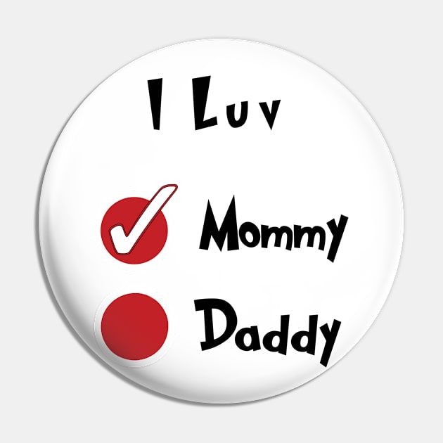 I Luv Mommy Pin by maxrosado