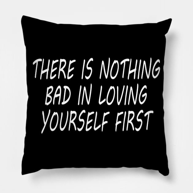 Love yourself first Pillow by MotivationTshirt