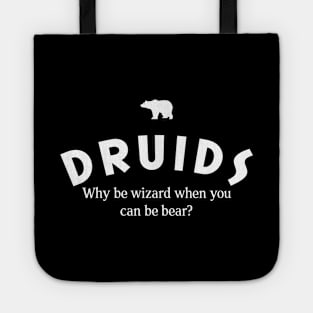 Druids Why Be A Wizard When You Can Be Bear Roleplaying Addict - Tabletop RPG Vault Tote