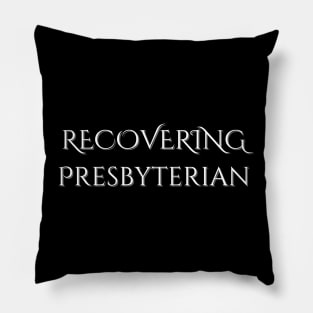 Recovering Presbyterian Pillow