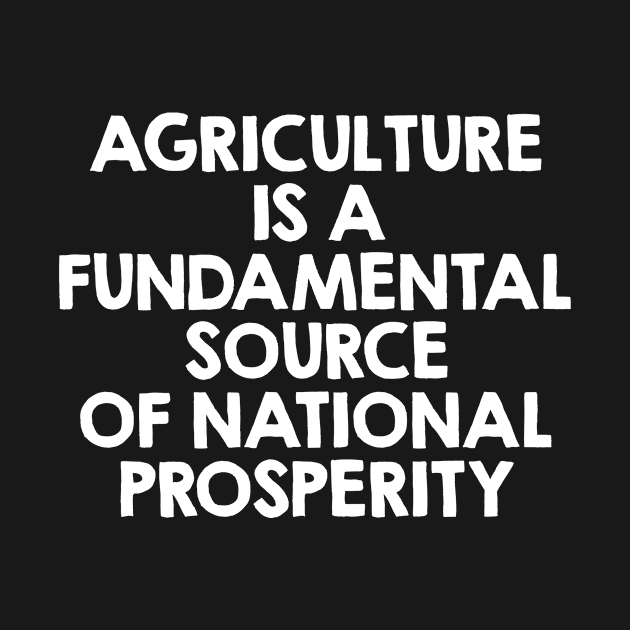 Agriculture is a Source Of National Prosperity. Farmer Agriculture Quote / Saying Art Design by kamodan