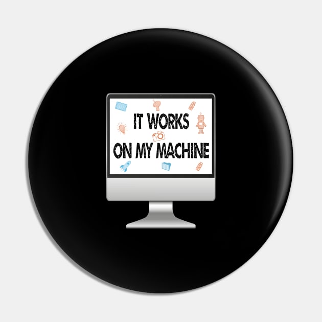 it works on my machine Pin by ArtfulDesign