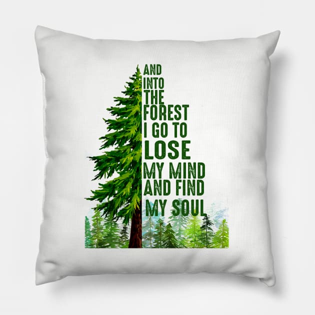 And into the forest i go To lose my mind and find my soul Pillow by American Woman