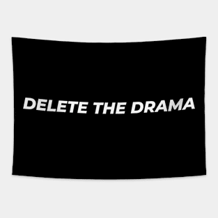 Delete The Drama Quote Tapestry