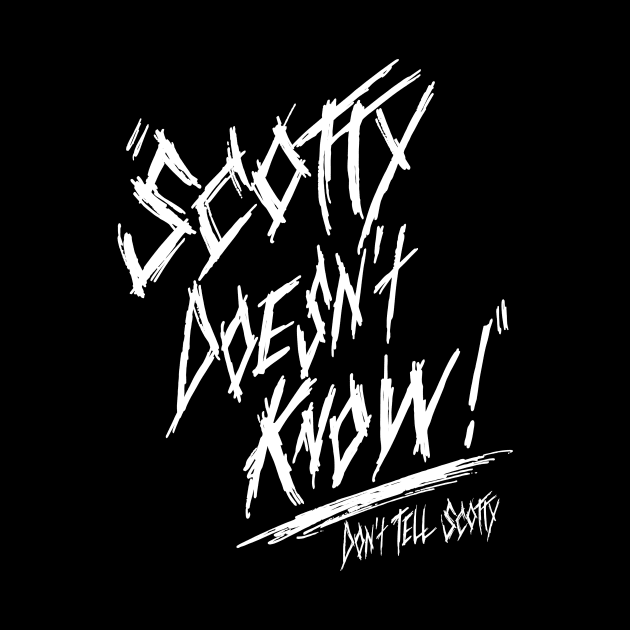 Scotty Doesn't Know by FiendishlyCruelArt