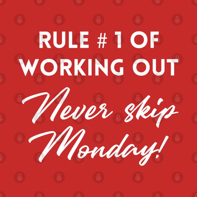 Rule #1 of working out: Never skip monday! by Inspire Creativity