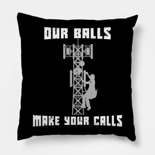 Our Balls Make Your Calls Industrial Tower Climber Gift Pillow