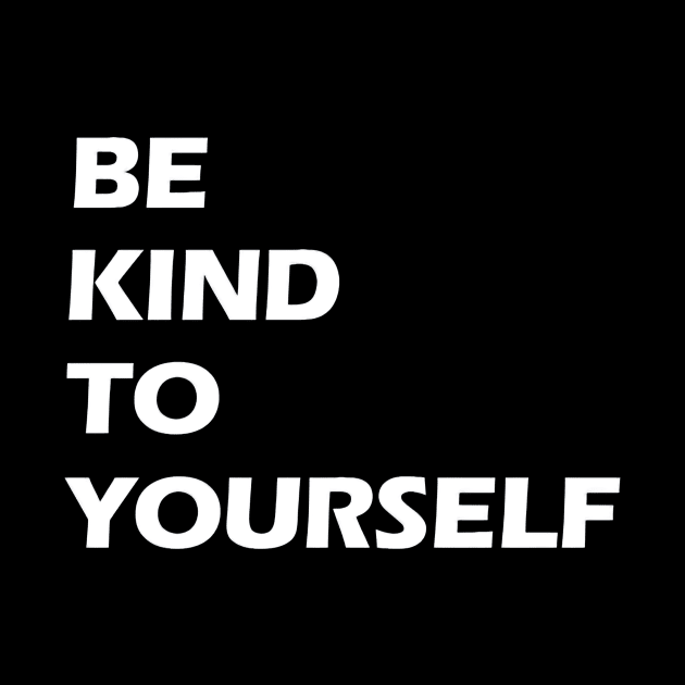 Be kind to yourself white letters by NivestaMelo