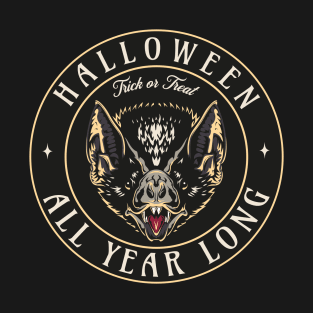 Halloween all year long T-Shirt