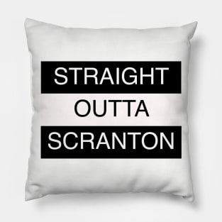 Straight Outta Scranton Pillow