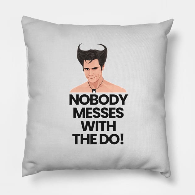 Nobody Messes with the Do! Pillow by BodinStreet