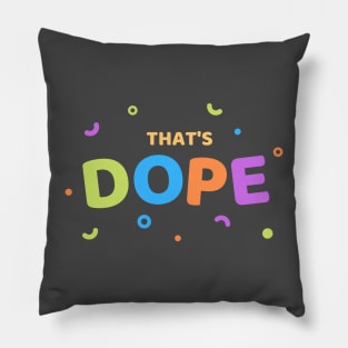 Thats Dope funny cute design Pillow