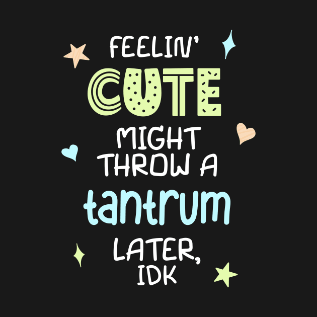 Feelin Cute Meme for Toddlers Funny Kids Gender Neutral T-shirt  by ichewsyou