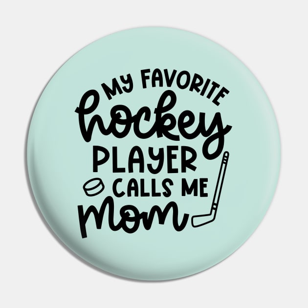 My Favorite Hockey Player Calls Me Mom Ice Hockey Field Hockey Cute Funny Pin by GlimmerDesigns