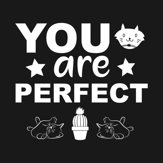 You are Perfect Cats Lover lady funny cats gift by CatzLovezrz