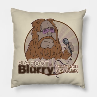 Bigfoot is Blurry | Mitch Hedberg Pillow