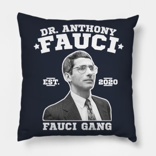 Dr. Fauci Gang, Anthony Fauci Gang, Fauci Club. Pillow