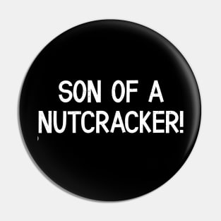 son of a nutcracker Pin