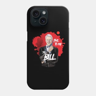 Time To Pay The Bill Phone Case