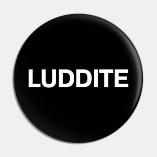 LUDDITE Pin