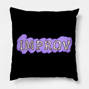 Improv is my passion Pillow