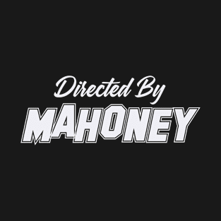 Directed By MAHONEY, MAHONEY NAME T-Shirt