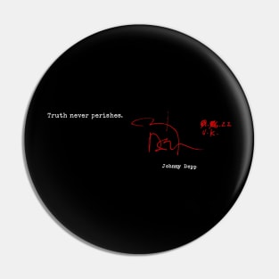 Truth Never Perishes (Dark BG) Pin