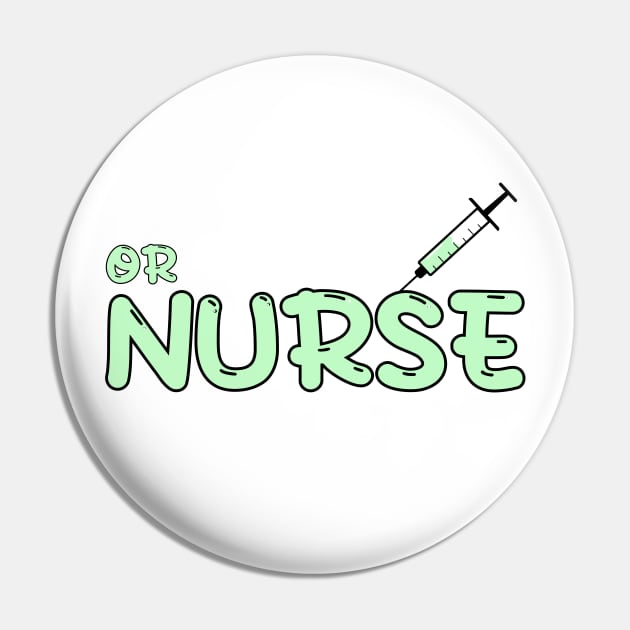 Operating Room (OR) Nurse, Perioperative Nurse Green Pin by MedicineIsHard