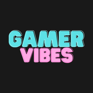 Gamer Vibes T-Shirt