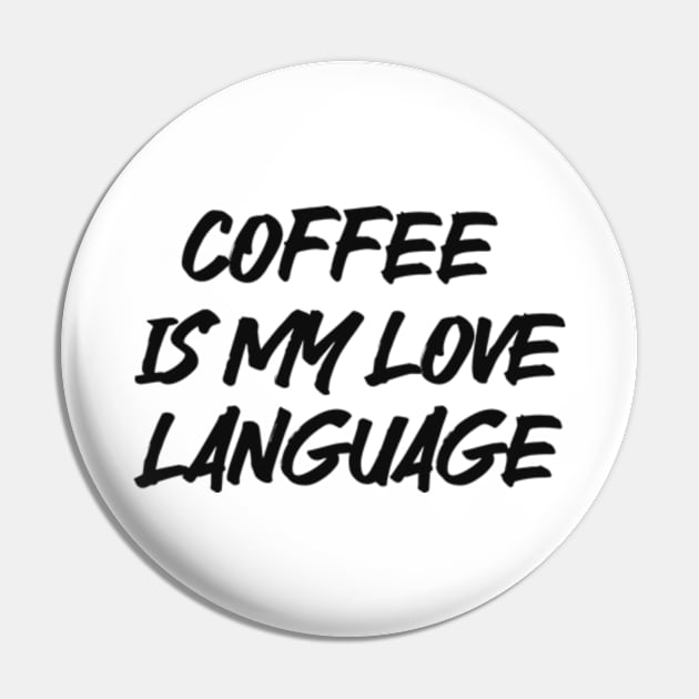 coffee is my love language Pin by Alea's