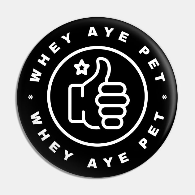 Whey Aye Pet Funny Slang Pin by Lasso Print