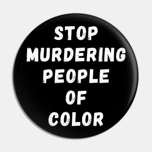 Stope Mudering People Of Black Color Pin