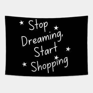 Stop Dreaming Start Shopping. Tote Bag for All Your Shopping and Stuff. Gift for Christmas. Xmas Goodies. White Tapestry