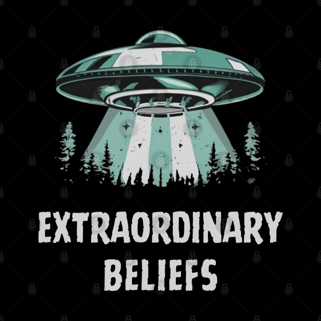 Extraordinary Beliefs UFO UAP Disclosure Flying Saucer Aliens Ufology ET Believer by DeanWardDesigns