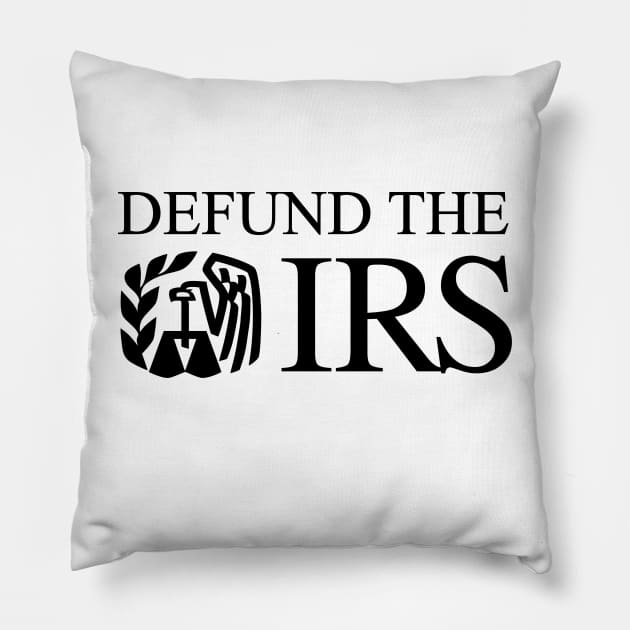 Defund the IRS Pillow by CanossaGraphics